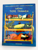 Bilderbuch „Wenn Tiere träumen“ – Irina Korschunow & Katrin Engelking | Oetinger