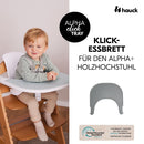 hauck Klickbrett Kompatibel mit Alpha+ & Beta+ Holzhochstuhl Alpha Click Tray, aus Recyceltem Material (GRS-zertifiziert), Schnelle Klickbefestigun...