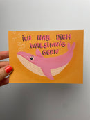 Ich hab dich Walsinnig gern • Postkarte