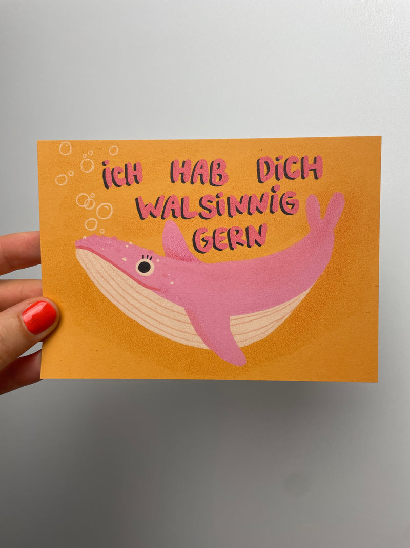 Ich hab dich Walsinnig gern • Postkarte