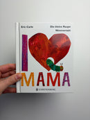 BUCH • RAUPE NIMERSATT * I LOVE MAMA • GERSTENBERG