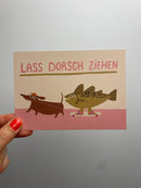 Lass Dorsch Ziehen • Postkarte